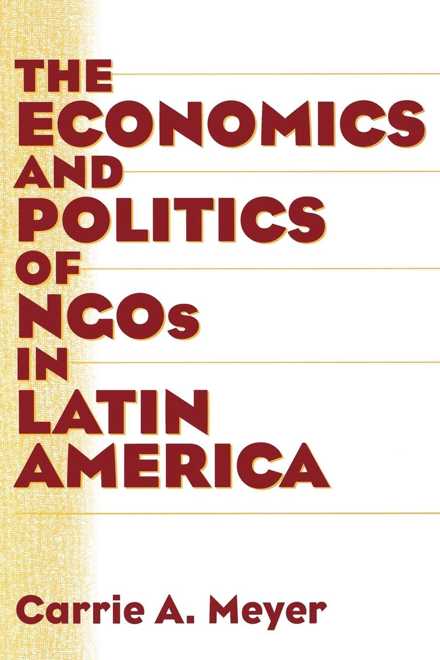 The Economics And Politics Of Ngos In Latin America,Used