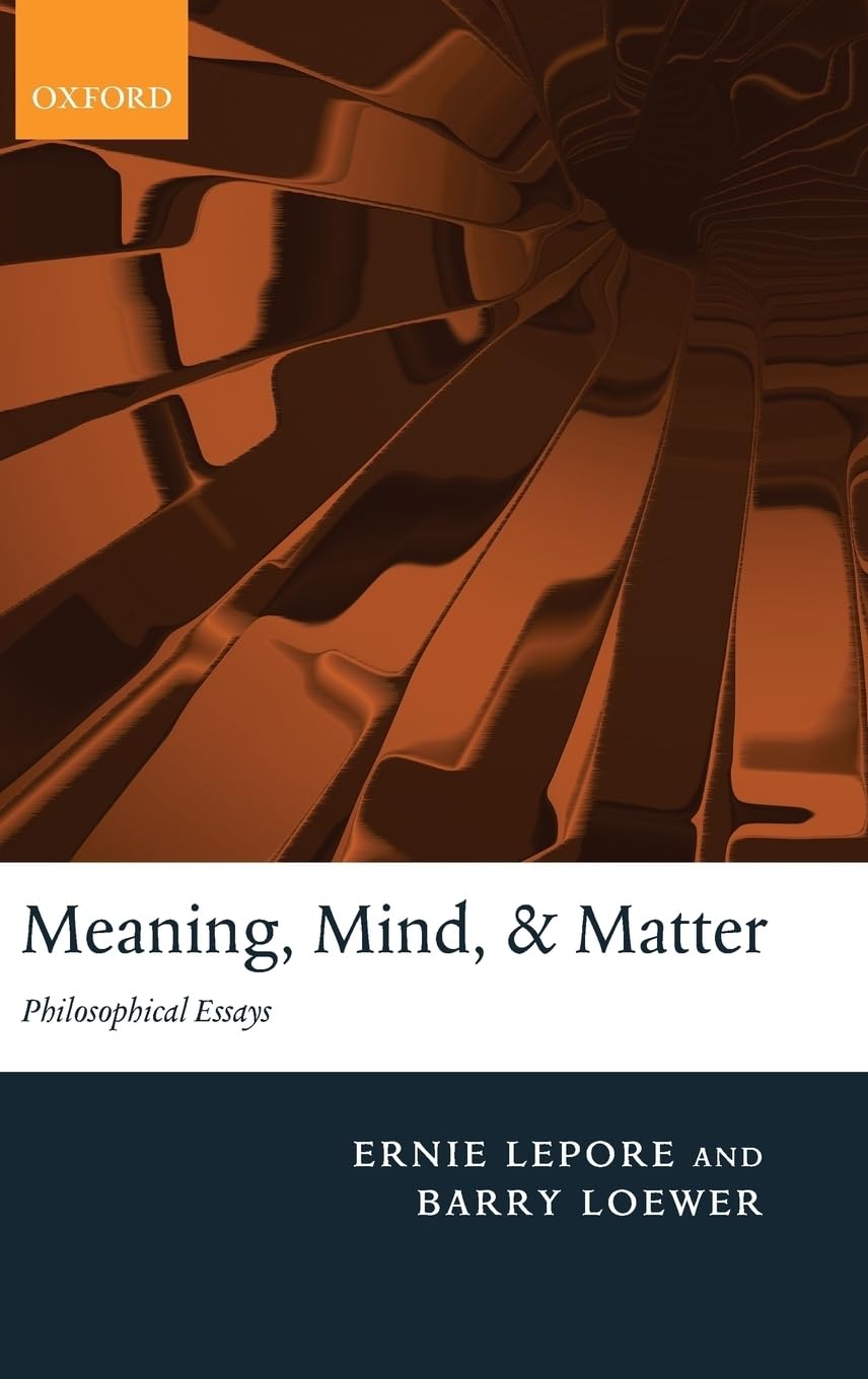 Meaning, Mind, And Matter: Philosophical Essays,New