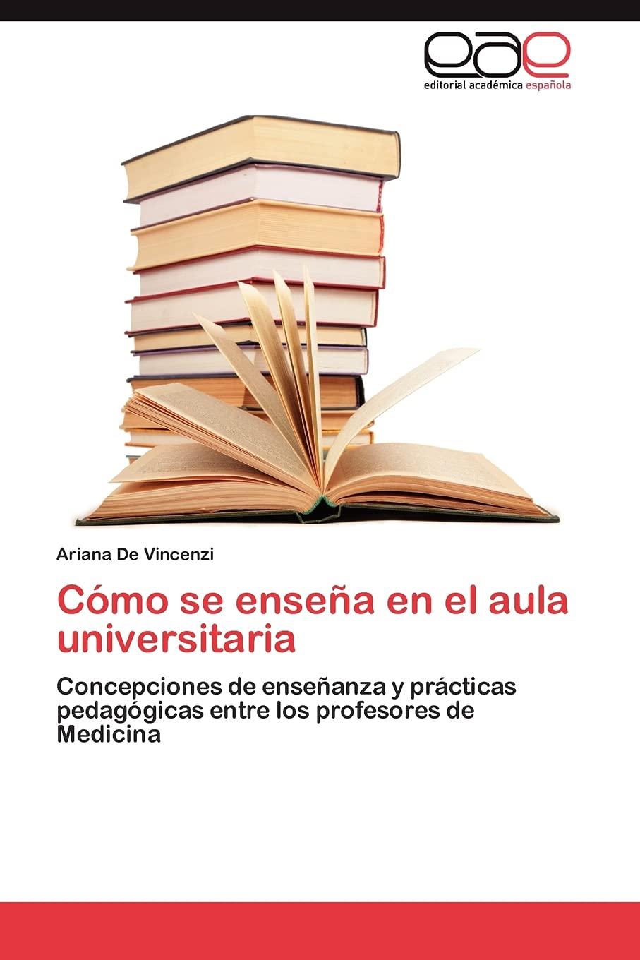 Cmo se ensea en el aula universitaria: Concepciones de enseanza y prcticas pedaggicas entre los profesores de Medicina (Sp,Used