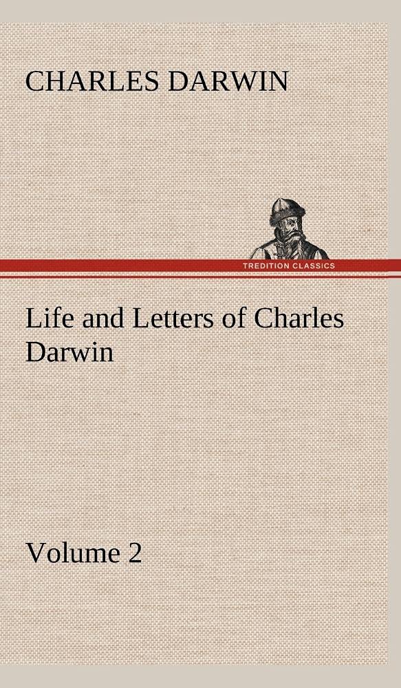 Life and Letters of Charles Darwin Volume 2,Used