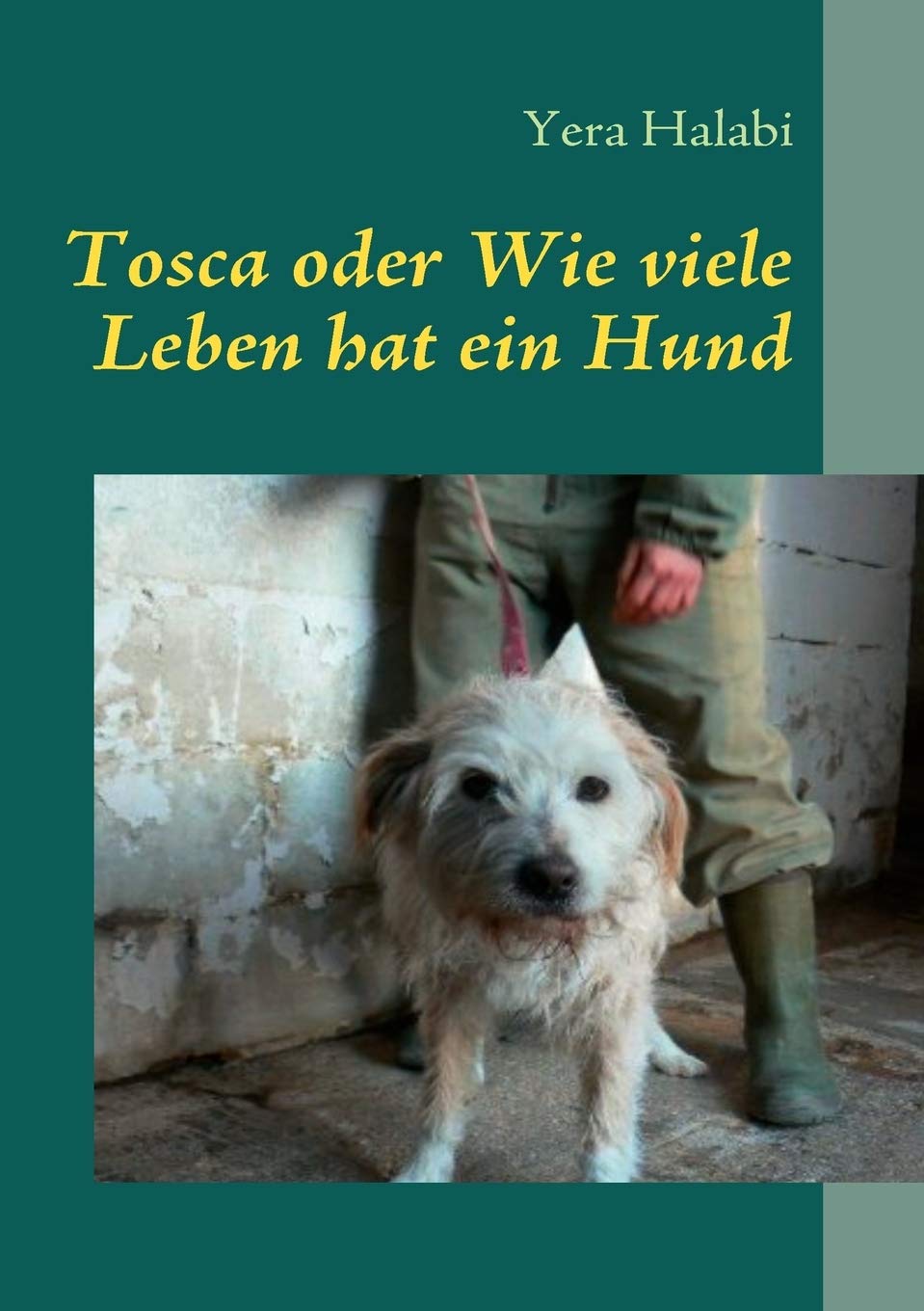 Tosca oder Wie viele Leben hat ein Hund: Eine Geschichte fr Tierfreunde (German Edition),Used