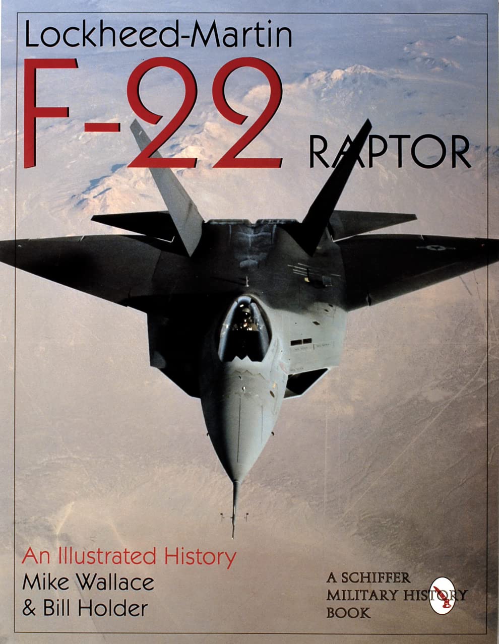 LockheedMartin F22 Raptor: An Illustrated History (Schiffer Military/Aviation History),New