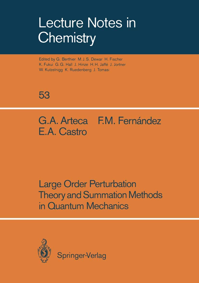 Large Order Perturbation Theory and Summation Methods in Quantum Mechanics (Lecture Notes in Chemistry, 53),Used
