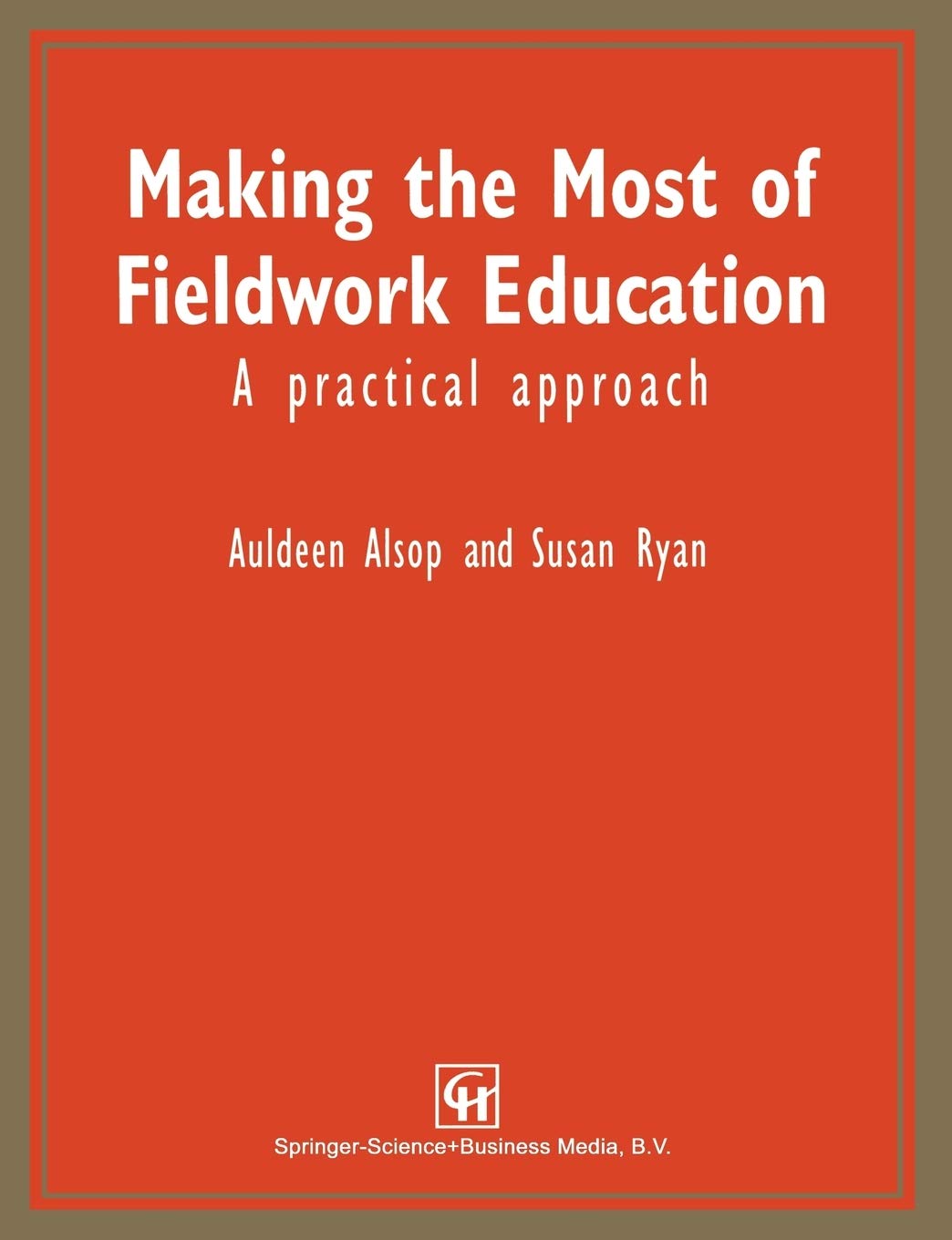 Making the Most of Fieldwork Education: A Practical Approach,Used