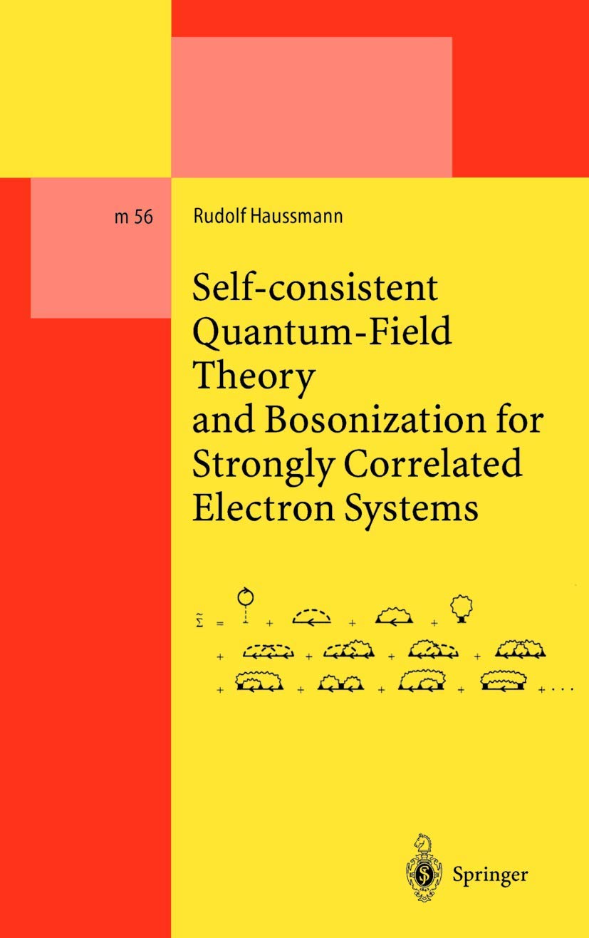 Selfconsistent QuantumField Theory and Bosonization for Strongly Correlated Electron Systems (Lecture Notes in Physics Monogra,New
