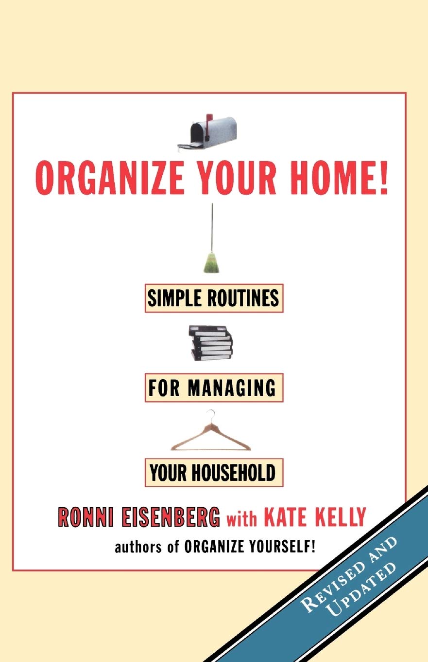 Organize Your Home: Revised Simple Routines For Managing Your Household
