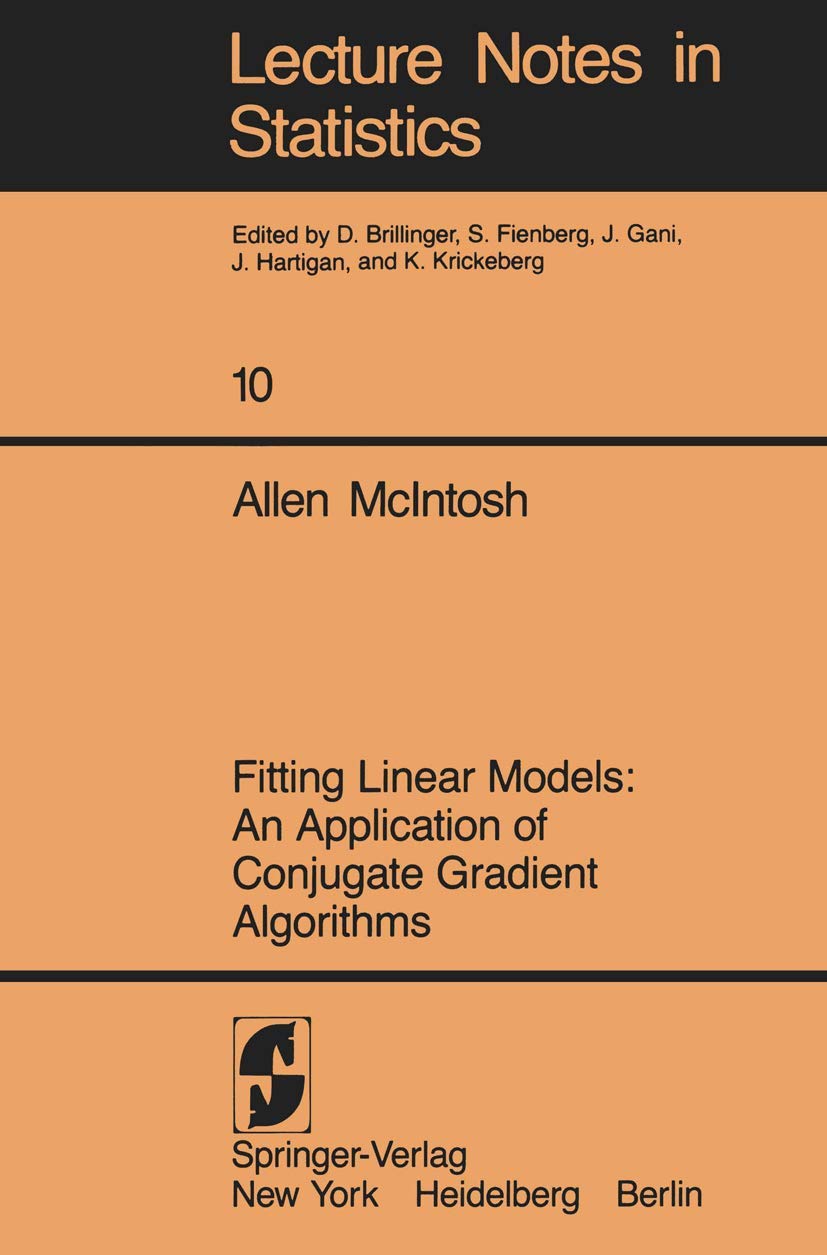 Fitting Linear Models: An Application of Conjugate Gradient Algorithms (Lecture Notes in Statistics, 10),Used