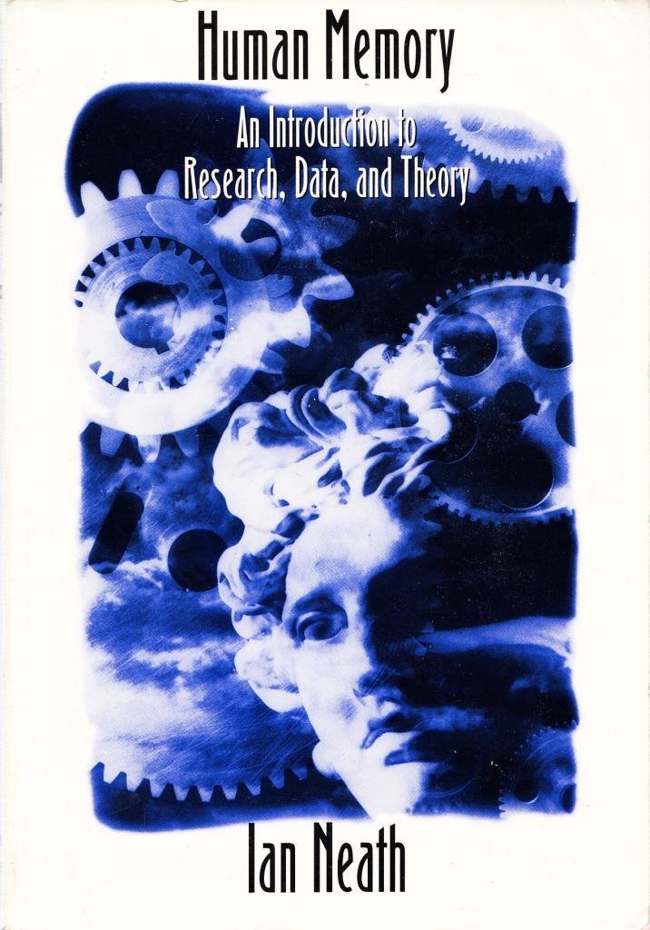 Human Memory: An Introduction To Research, Data, And Theory,New