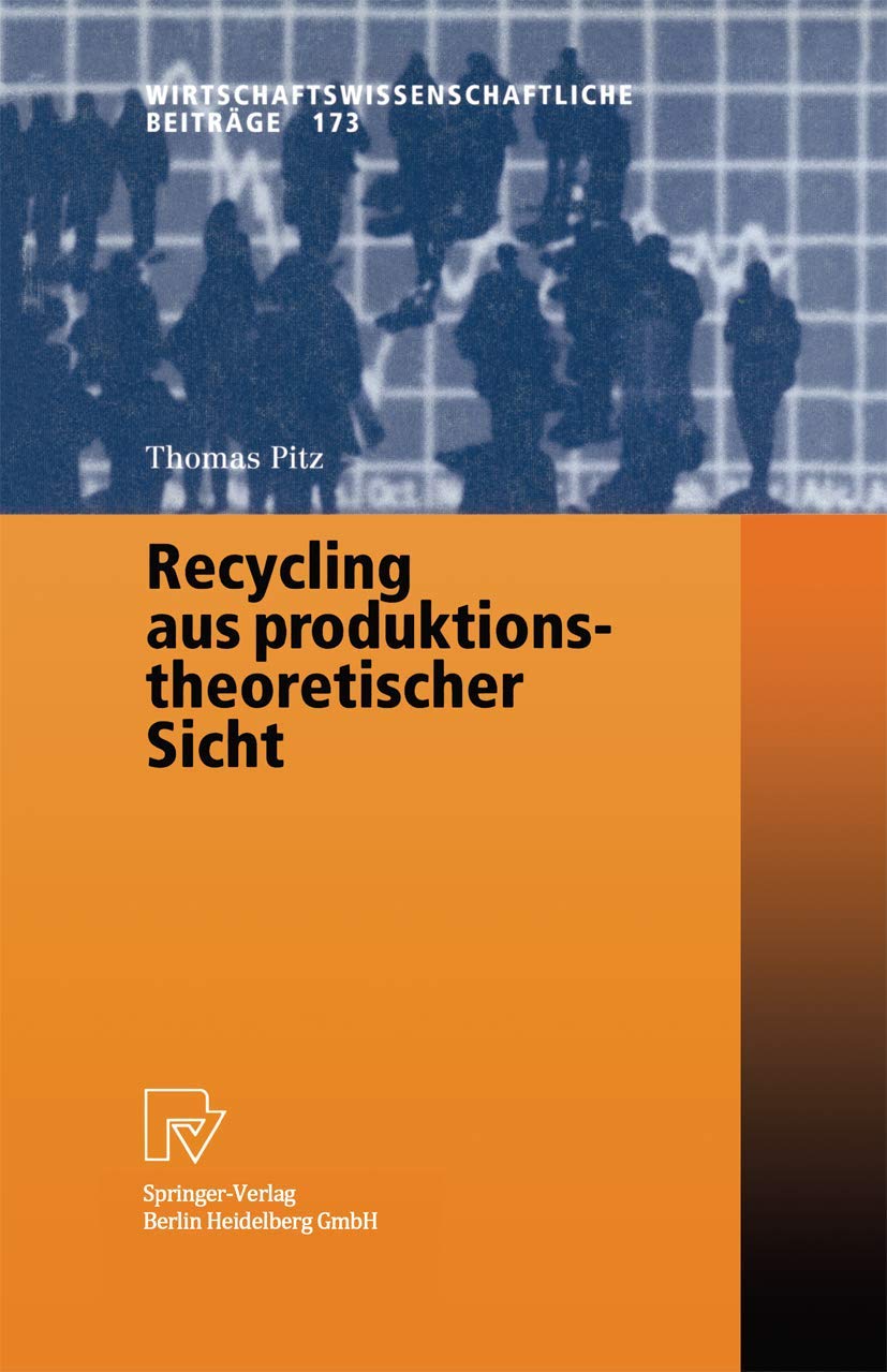 Recycling aus produktionstheoretischer Sicht (Wirtschaftswissenschaftliche Beitrge, 173) (German Edition),Used