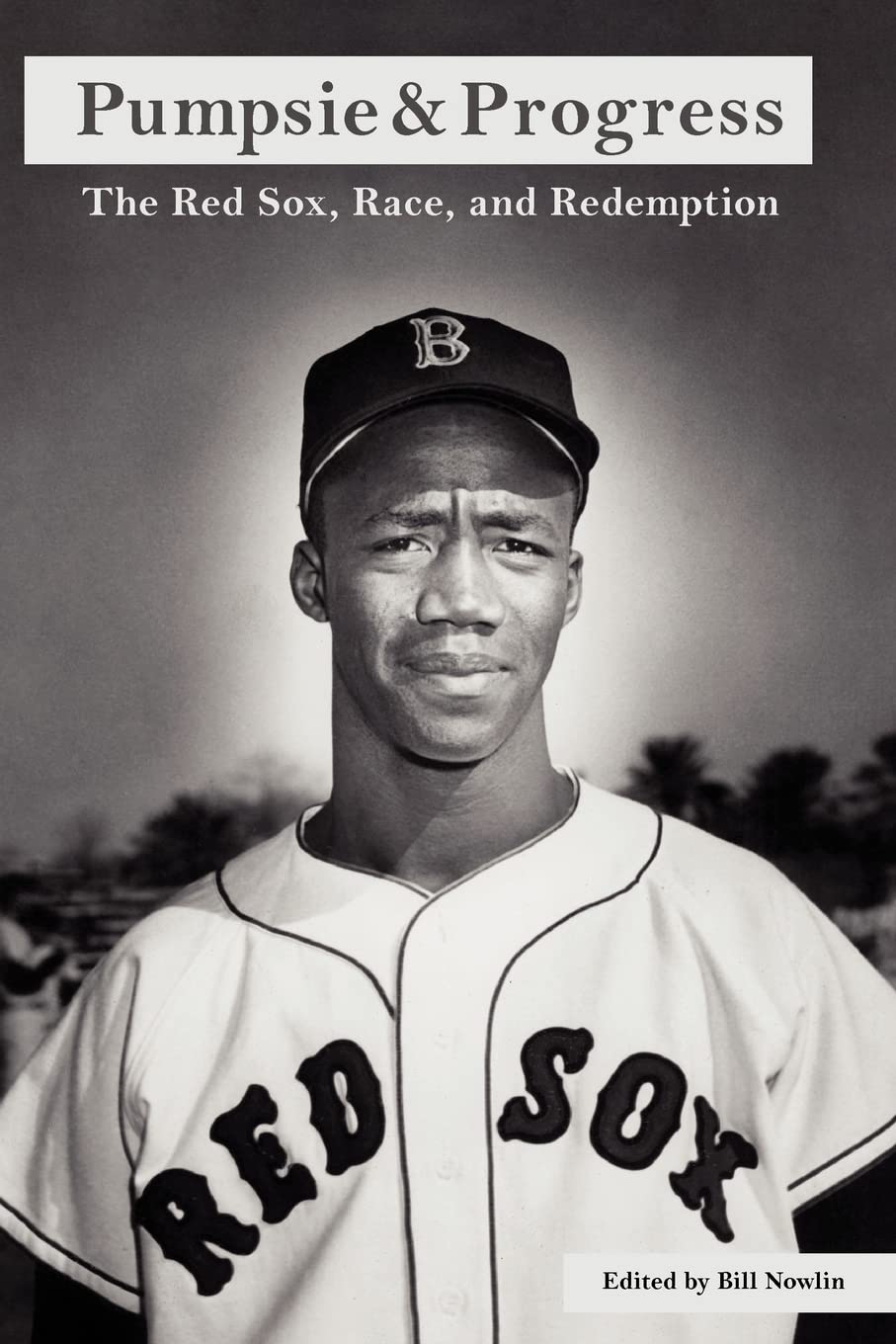 Pumpsie & Progress: The Red Sox, Race, And Redemption,Used