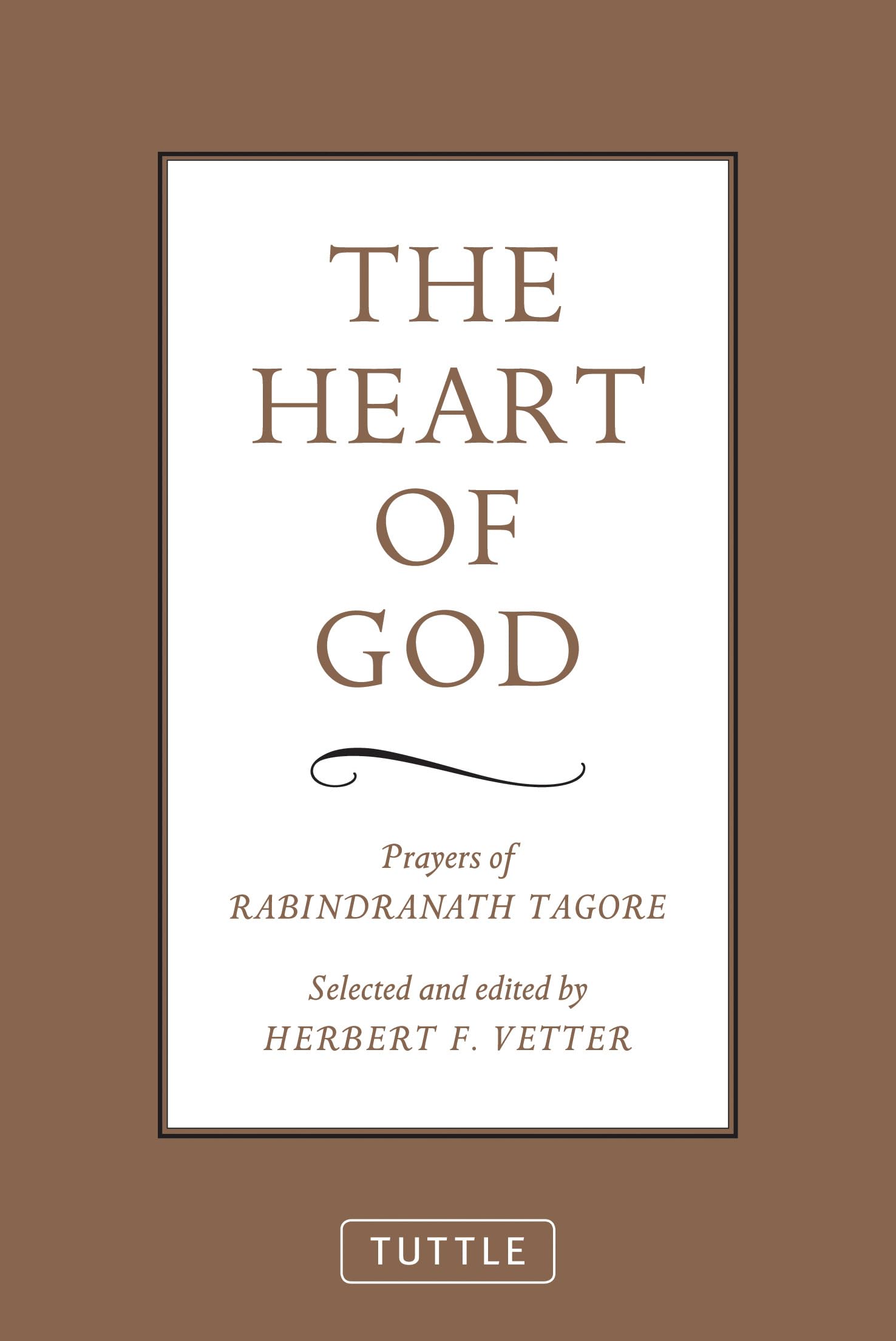 The Heart of God: Prayers of Rabindranath Tagore,New