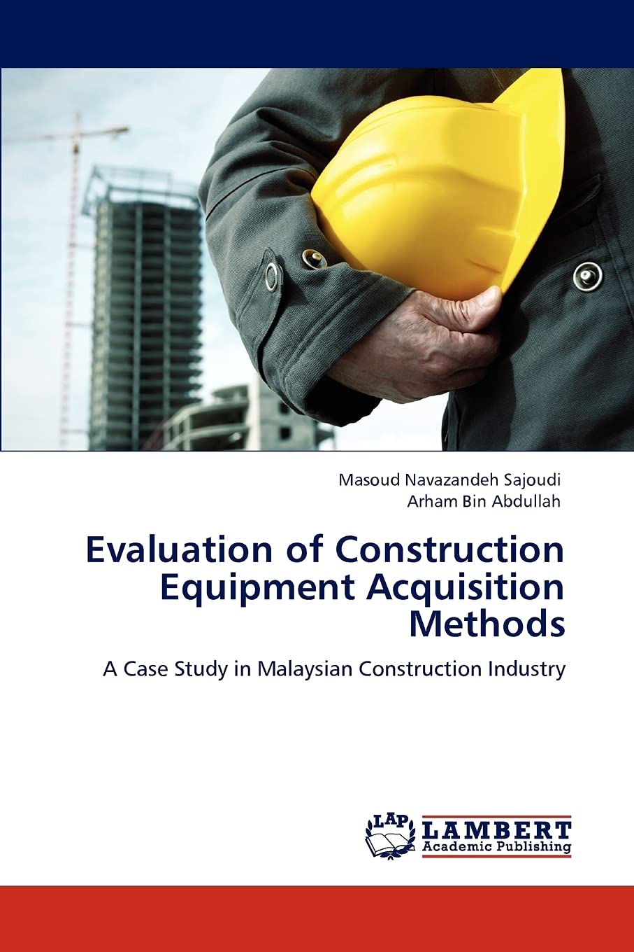 Evaluation of Construction Equipment Acquisition Methods: A Case Study in Malaysian Construction Industry,Used
