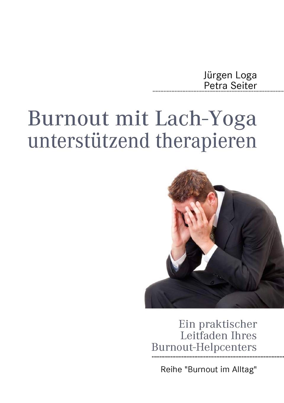 Burnout mit LachYoga untersttzend therapieren: Ein praktischer Leitfaden des BurnoutHelpcenters (German Edition),Used
