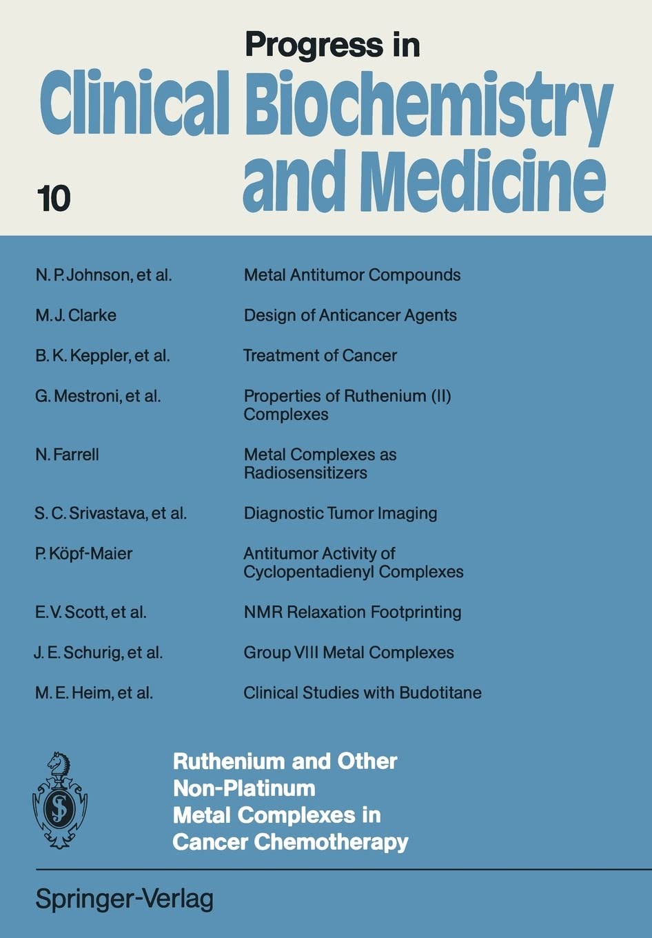 Ruthenium and Other NonPlatinum Metal Complexes in Cancer Chemotherapy (Progress in Clinical Biochemistry and Medicine, 10),Used
