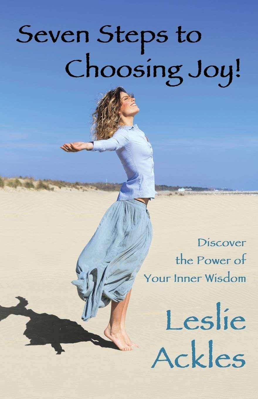 Seven Steps to Choosing Joy!: Discover the Power of Your Inner Wisdom,Used
