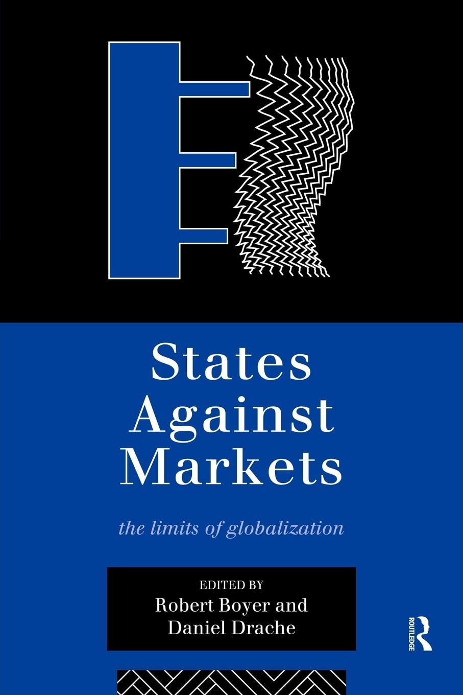 States Against Markets (Routledge Studies in Governance and Change in the Global Era),Used