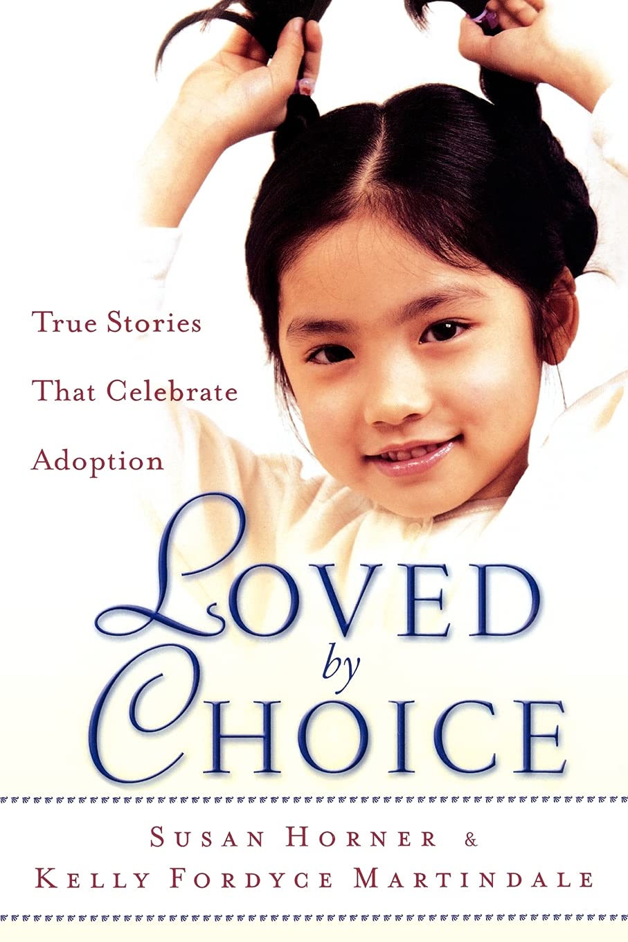 Loved By Choice: True Stories That Celebrate Adoption,Used