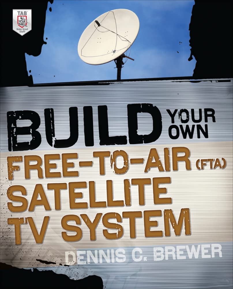 Build Your Own FreetoAir (FTA) Satellite TV System,Used