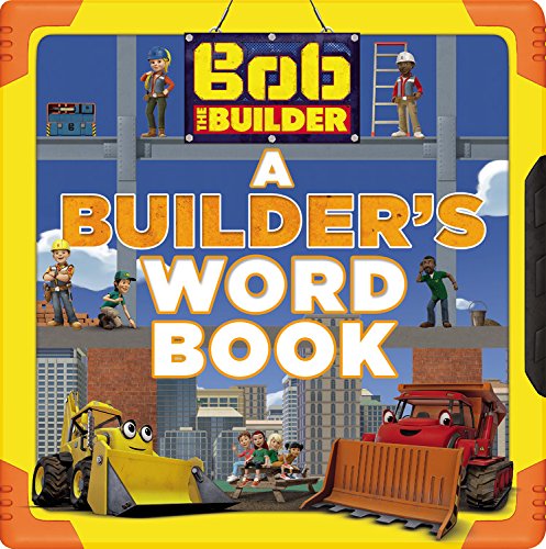 Bob the Builder: A Builder's Word Book,New
