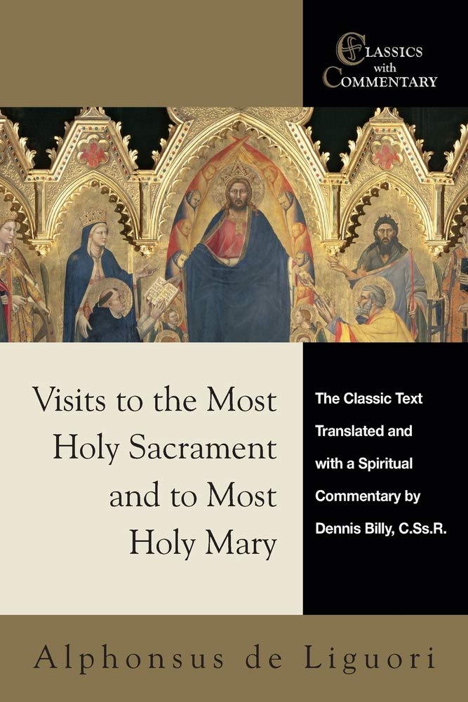Visits To The Most Holy Sacrament And To Most Holy Mary (Classics With Commentary),Used