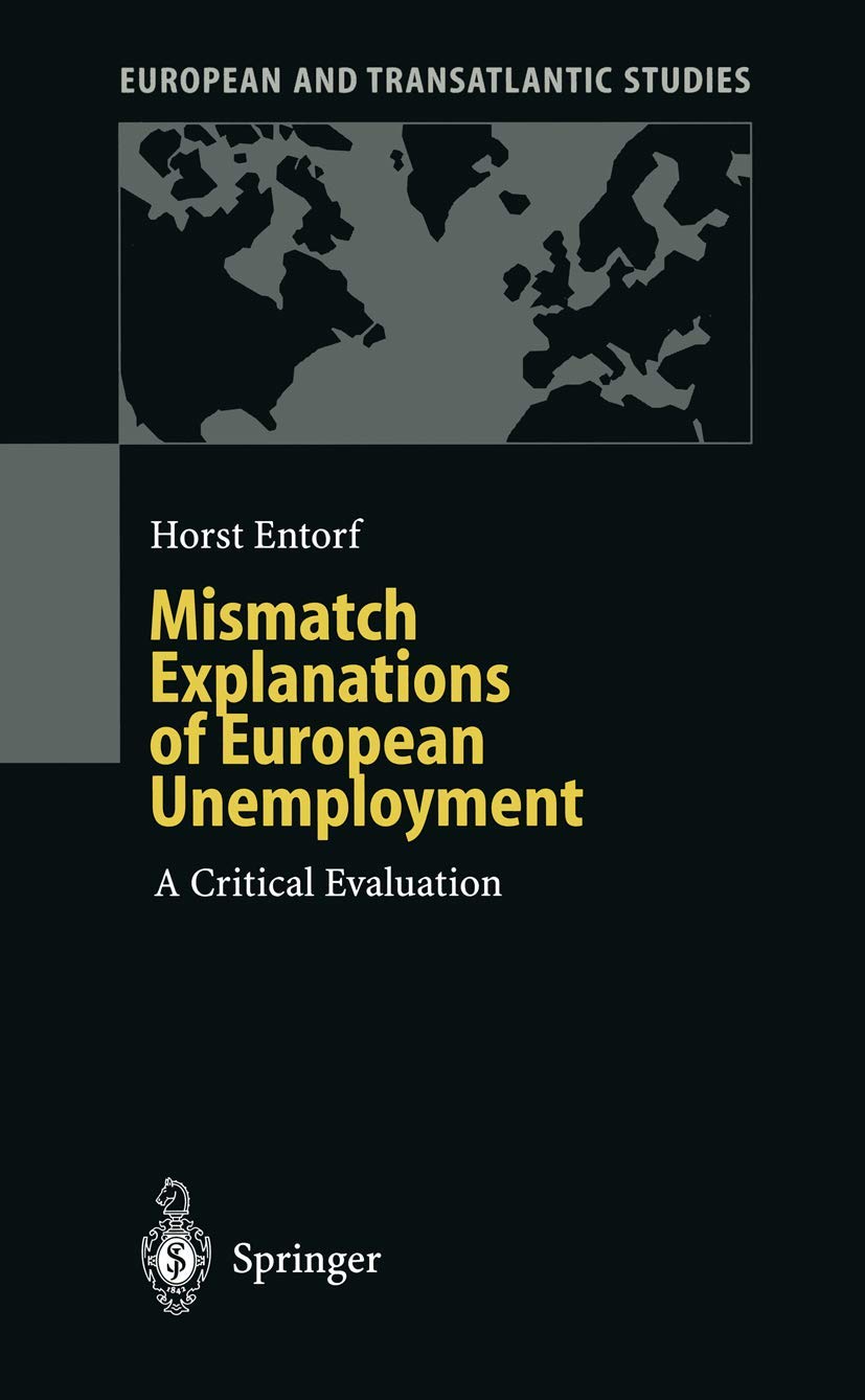 Mismatch Explanations Of European Unemployment: A Critical Evaluation (European And Transatlantic Studies),Used