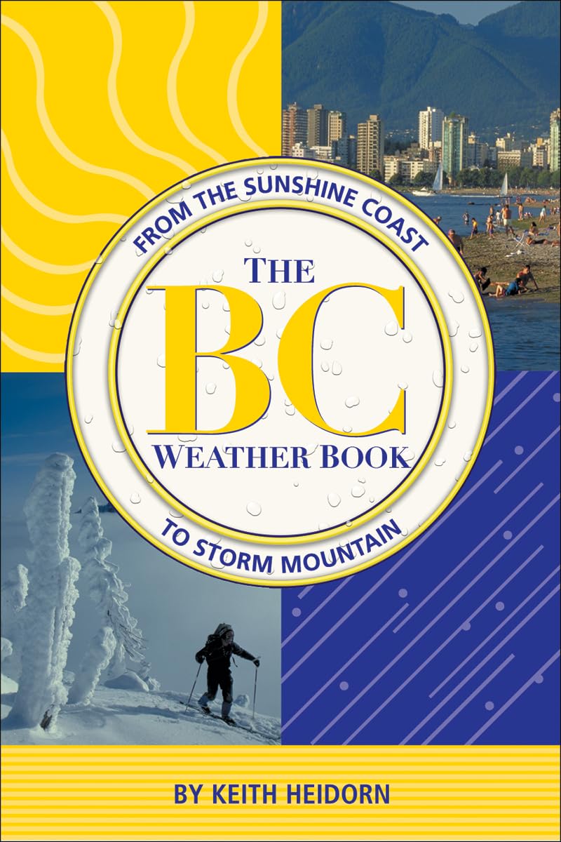 BC Weather Book: From the Sunshine Coast to Storm Mountain,Used
