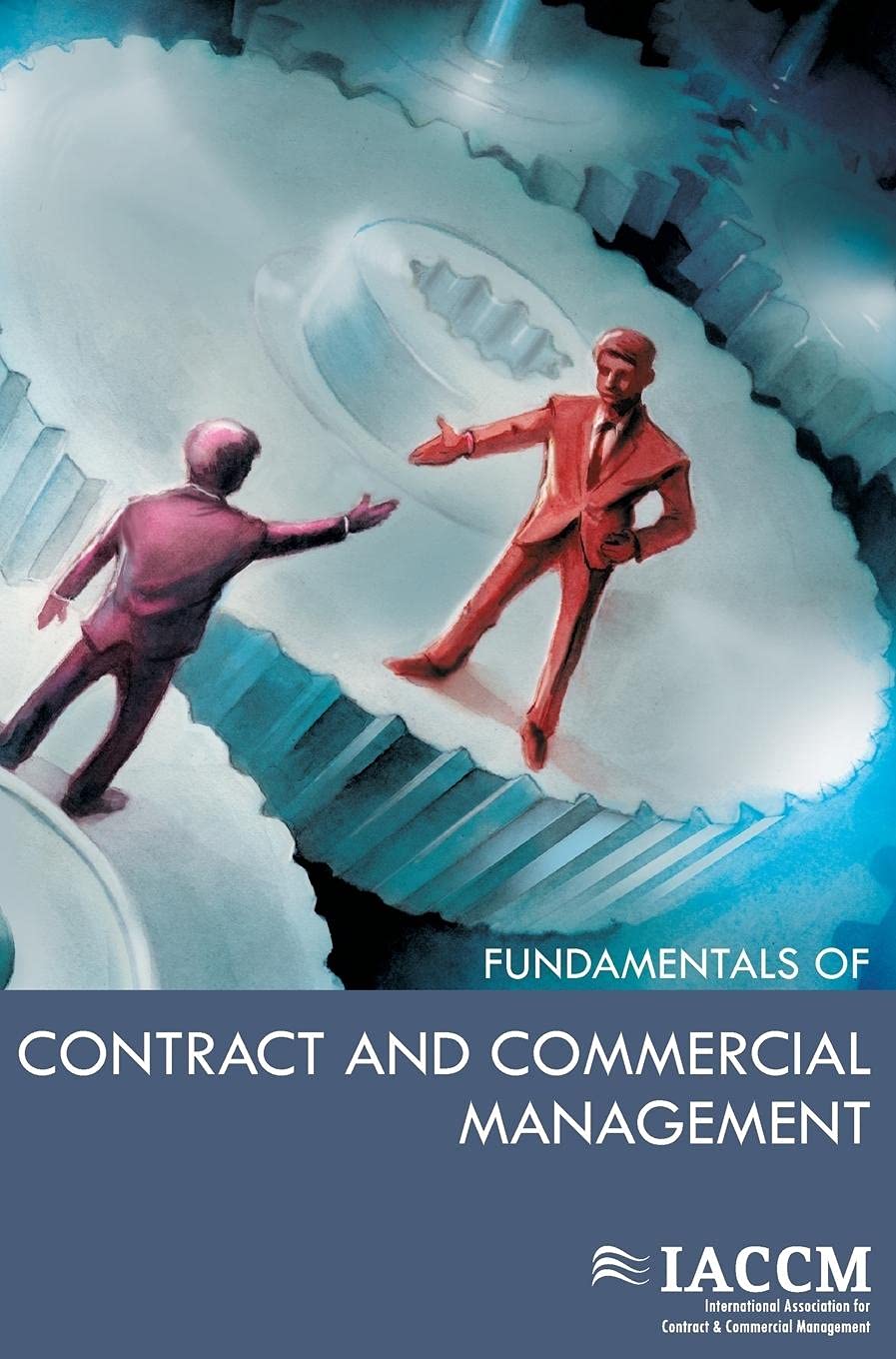 IACCM Fundamentals Of Contract And Commercial Management,Used