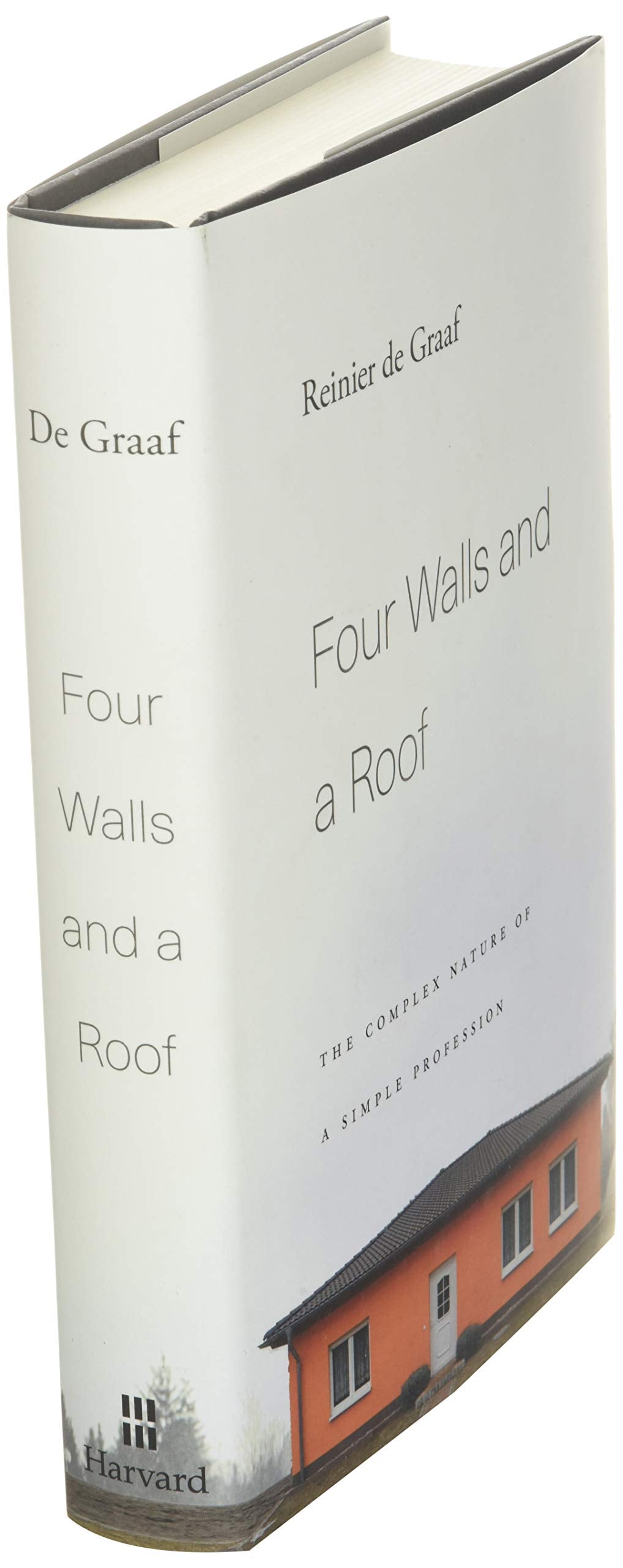 Four Walls And A Roof: The Complex Nature Of A Simple Profession,New