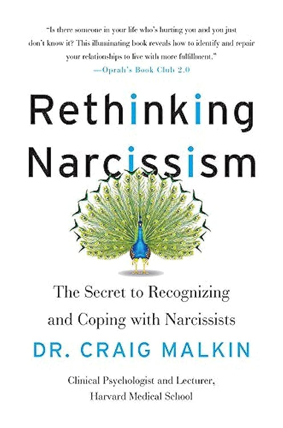 Rethinking Narcissism: The Secret To Recognizing And Coping With Narcissists