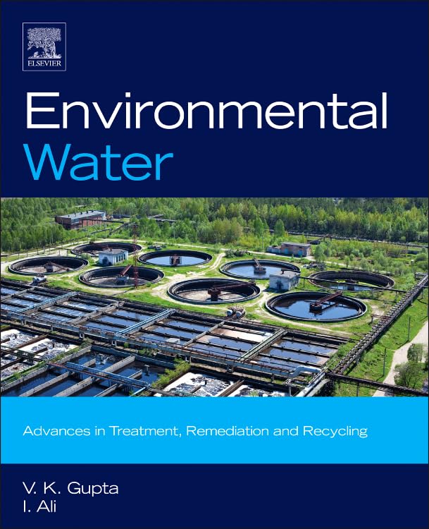 Environmental Water: Advances in Treatment, Remediation and Recycling,Used
