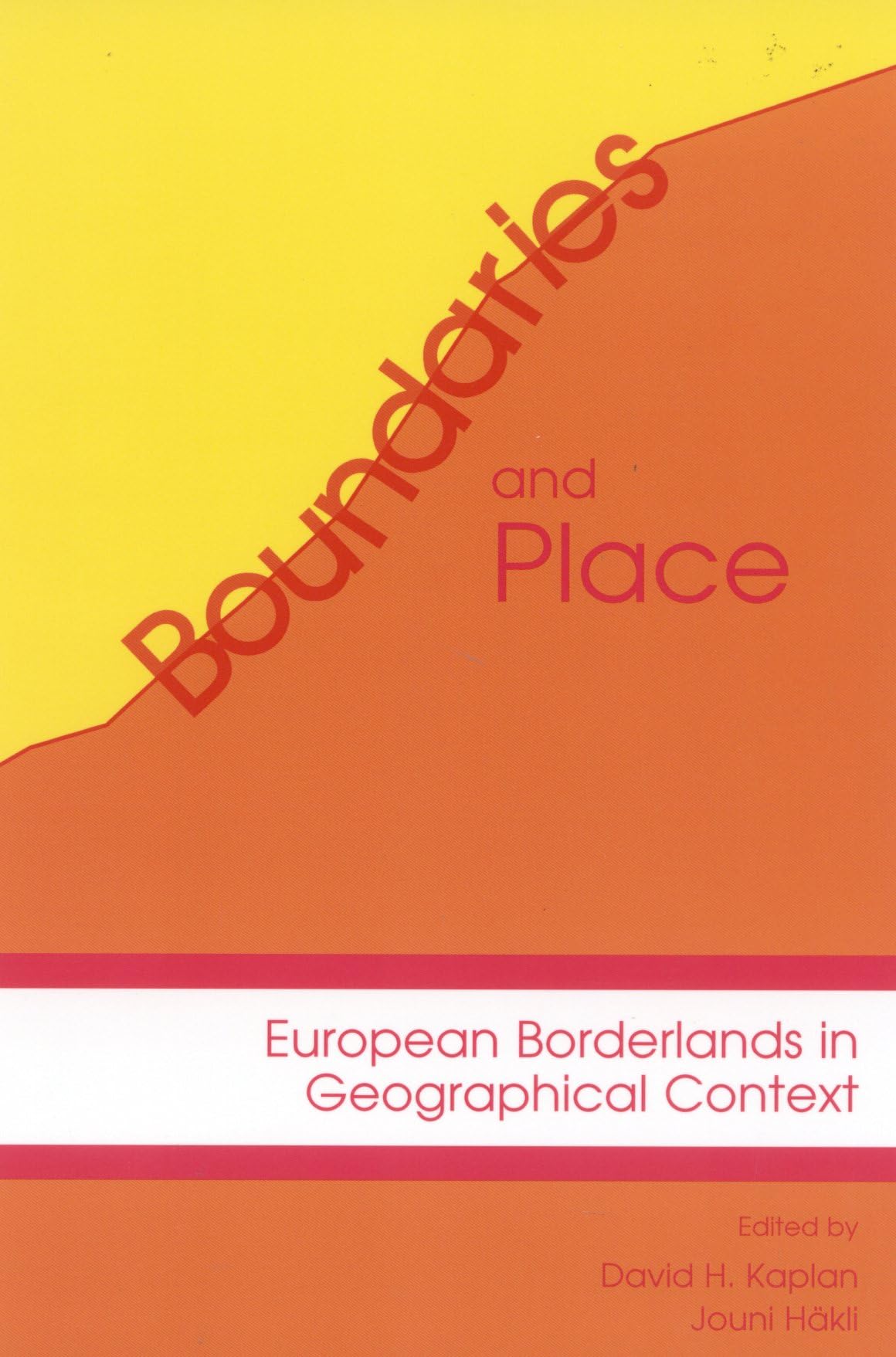 Boundaries and Place: European Borderlands in Geographical Context,Used