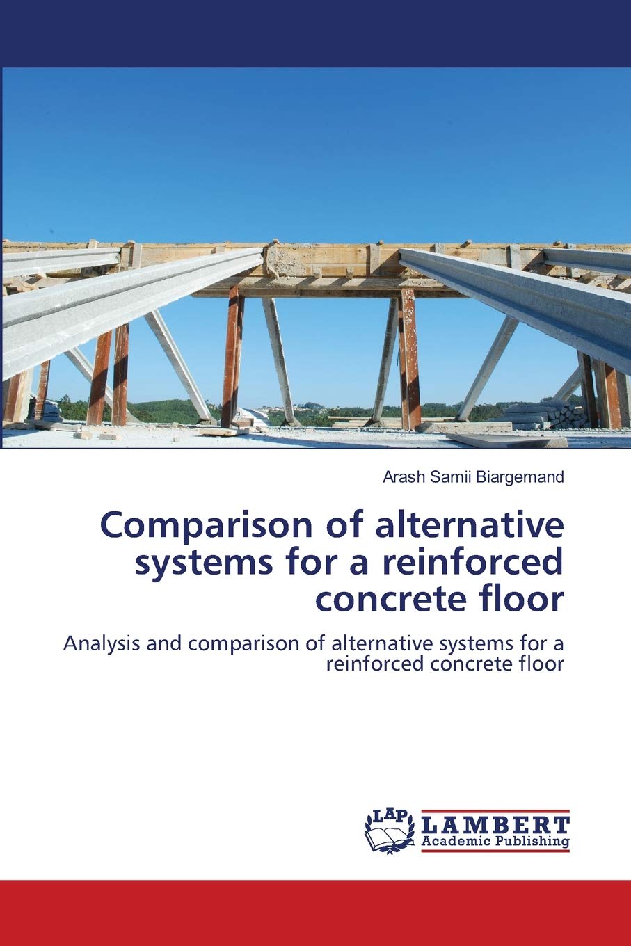 Comparison of alternative systems for a reinforced concrete floor: Analysis and comparison of alternative systems for a reinforc,Used