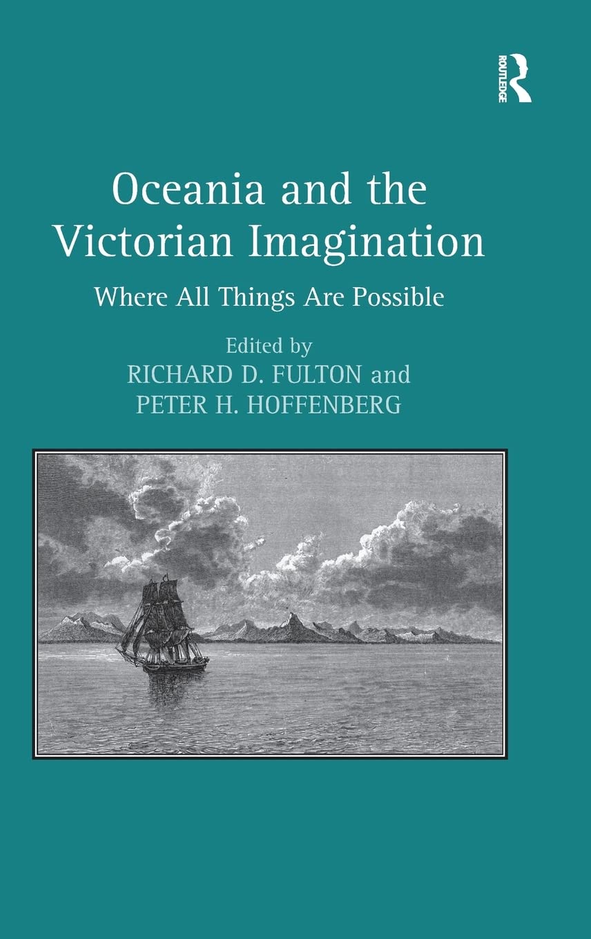 Oceania and the Victorian Imagination: Where All Things Are Possible,Used