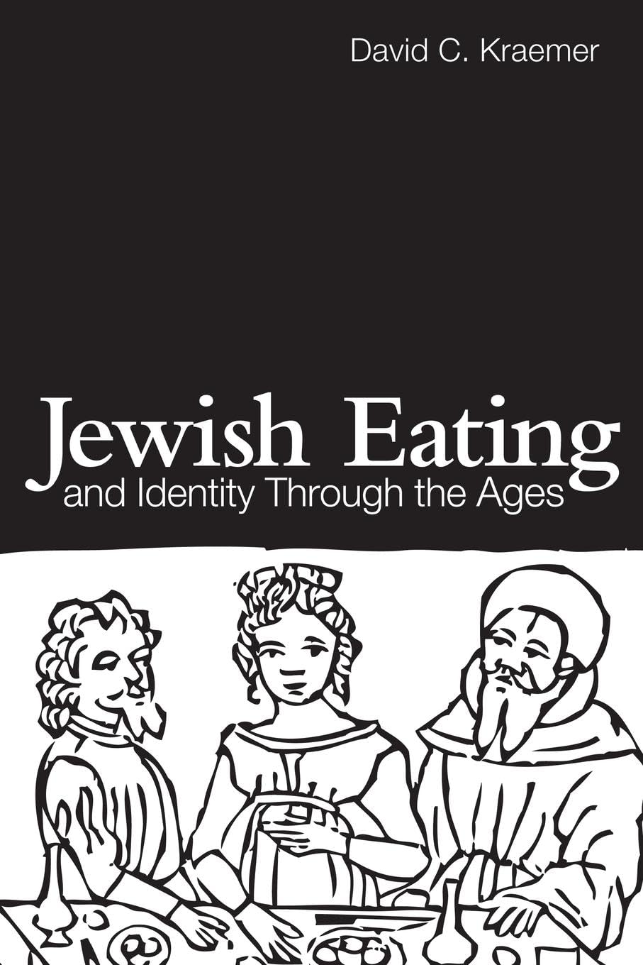 Jewish Eating And Identity Through The Ages (Routledge Advances In Sociology)