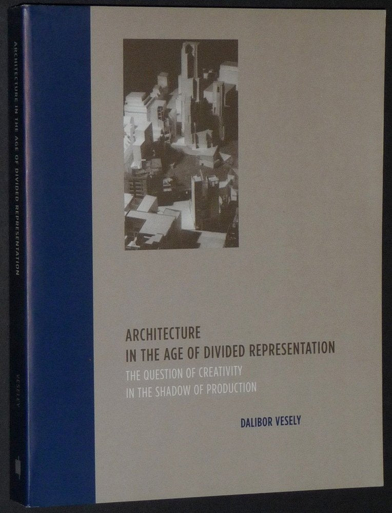 Architecture in the Age of Divided Representation: The Question of Creativity in the Shadow of Production,Used