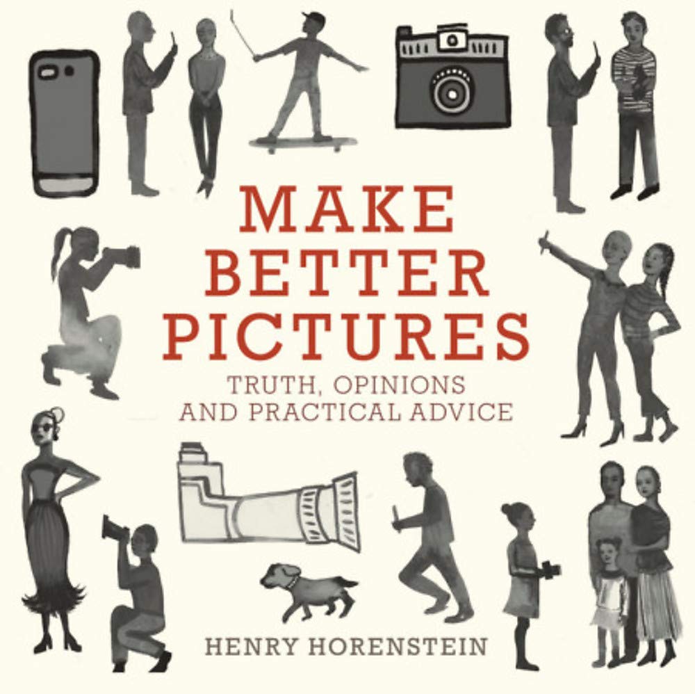Make Better Pictures: Truth, Opinions, And Practical Advice