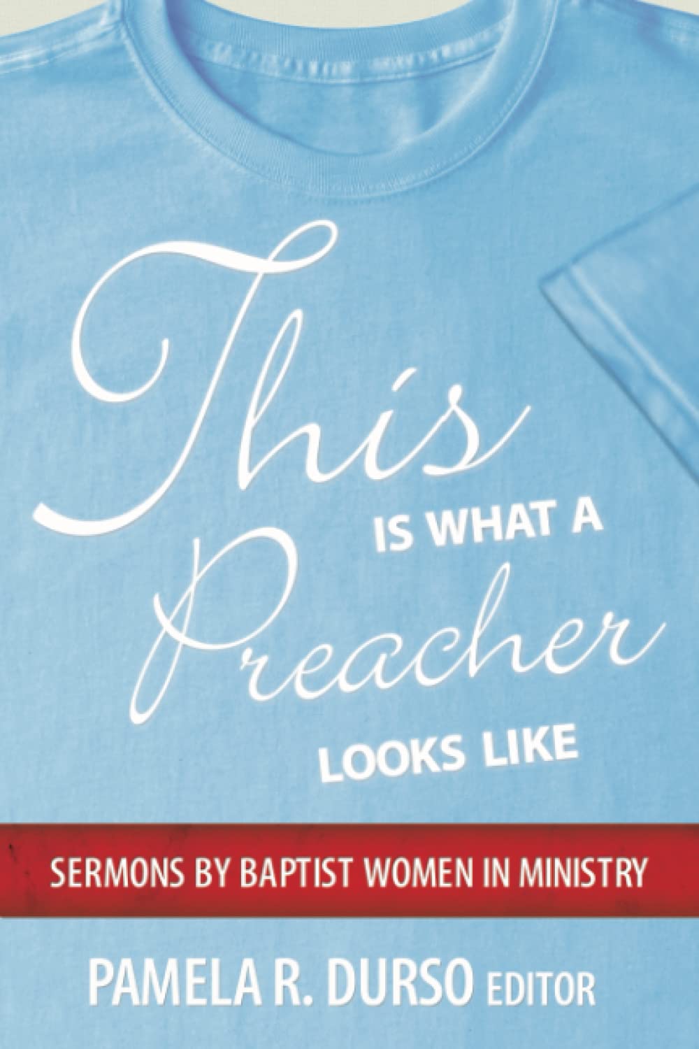 This is What a Preacher Looks Like: Sermons by Baptist Women in Ministry,Used