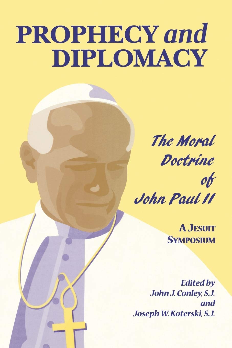 Prophecy and Diplomacy: The Moral Doctrine of John Paul II,Used