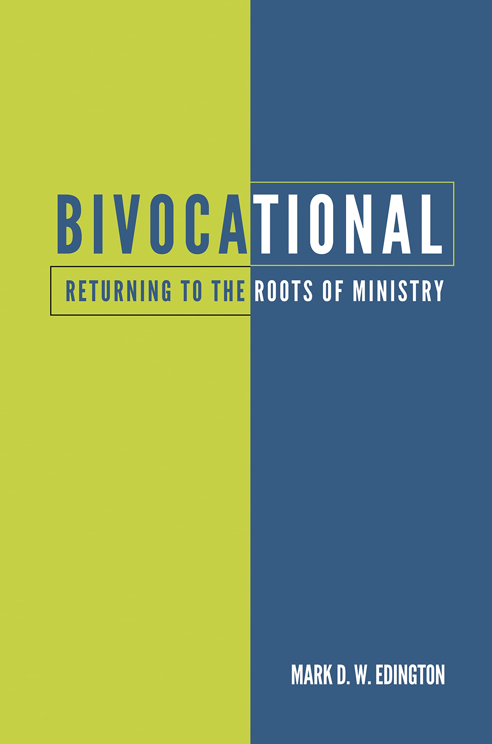 Bivocational: Returning To The Roots Of Ministry,Used