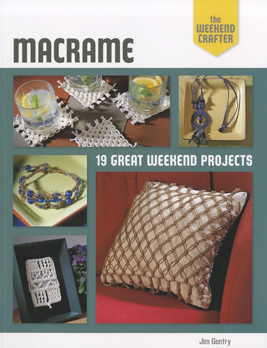 The Weekend Crafter: Macrame: 19 Great Weekend Projects,Used