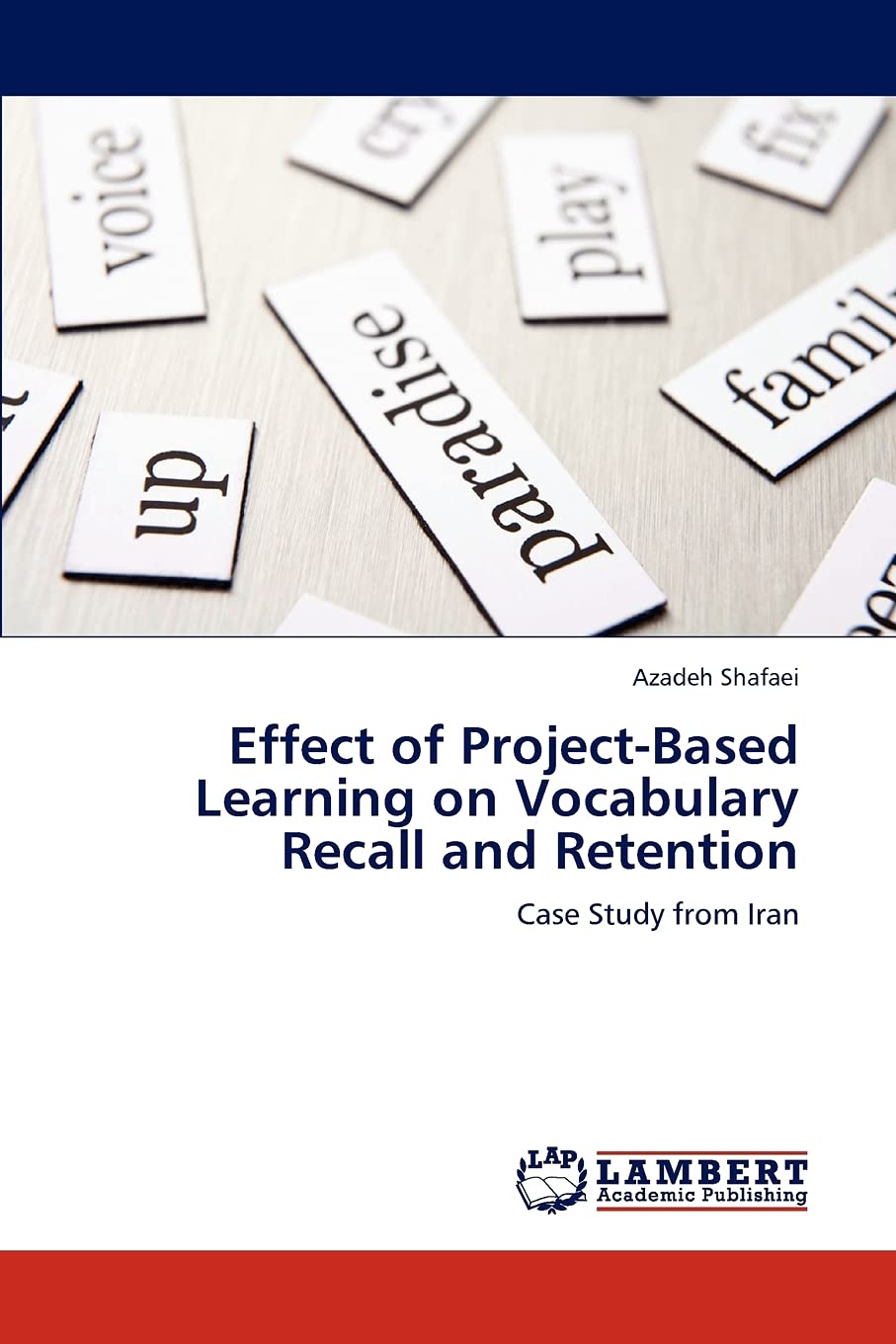 Effect of ProjectBased Learning on Vocabulary Recall and Retention: Case Study from Iran,Used