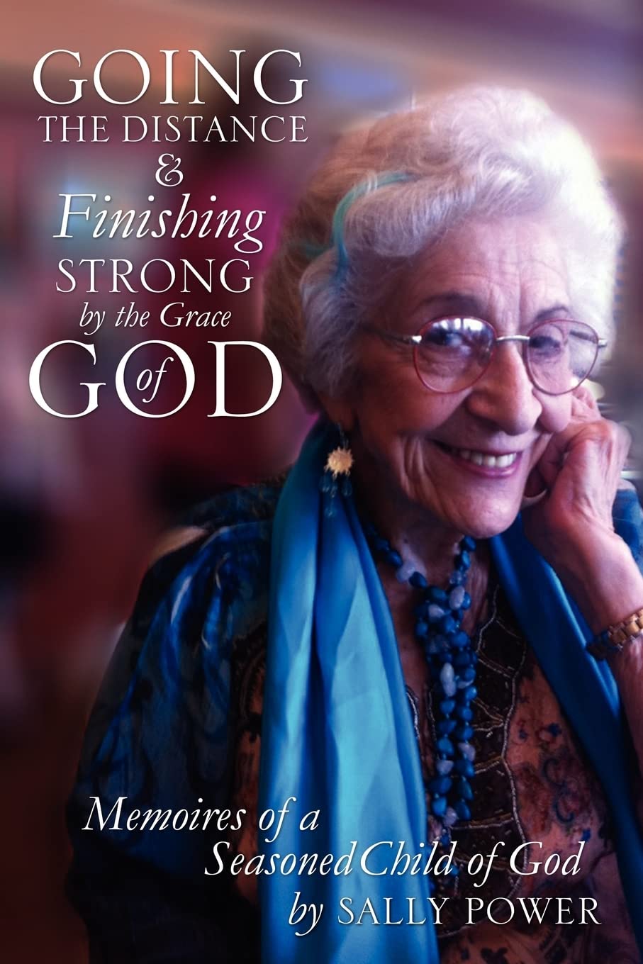Going the Distance and Finishing Strong'by the Grace of God,Used
