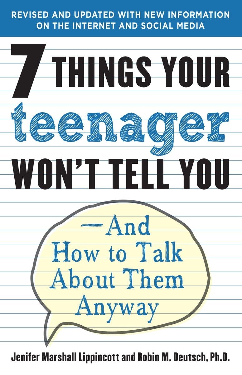 7 Things Your Teenager Won'T Tell You: And How To Talk About Them Anyway,New