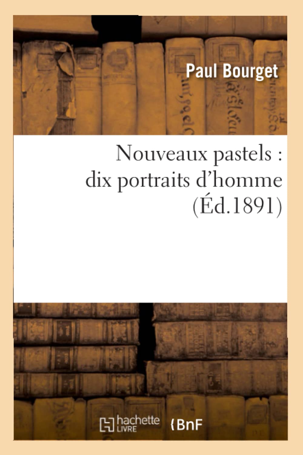 Nouveaux Pastels: Dix Portraits D'Homme (D.1891) (Litterature) (French Edition),Used