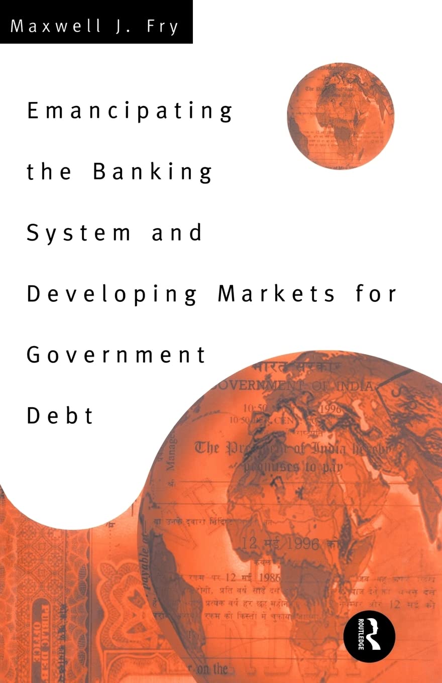 Emancipating The Banking System And Developing Markets For Government Debt (Cornell East Asia),Used