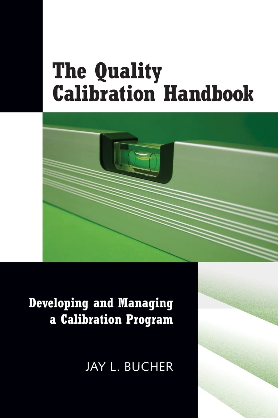 The Quality Calibration Handbook: Developing and Managing a Calibration Program,New