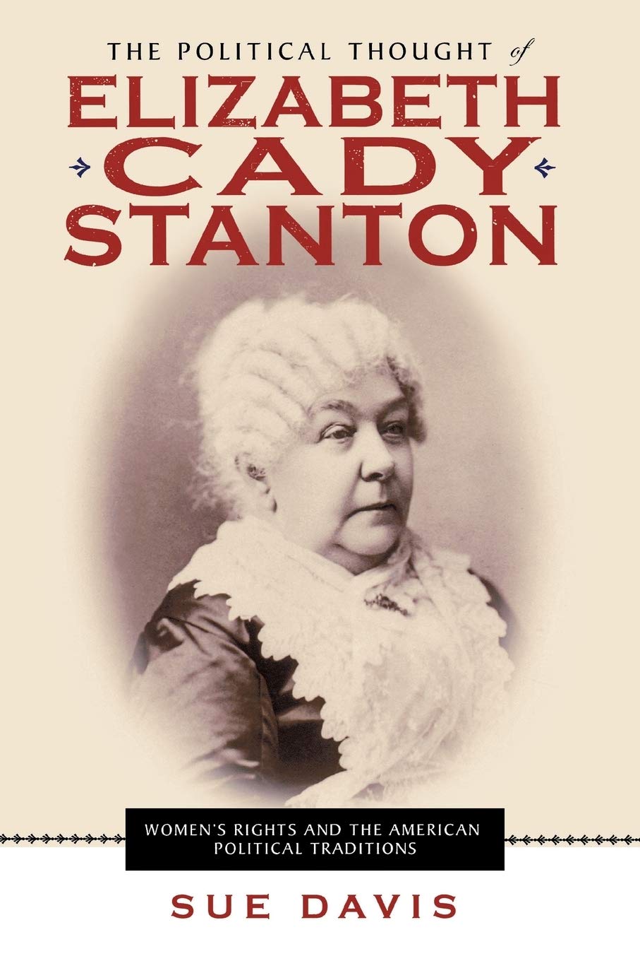 The Political Thought Of Elizabeth Cady Stanton: Women'S Rights And The American Political Traditions,Used