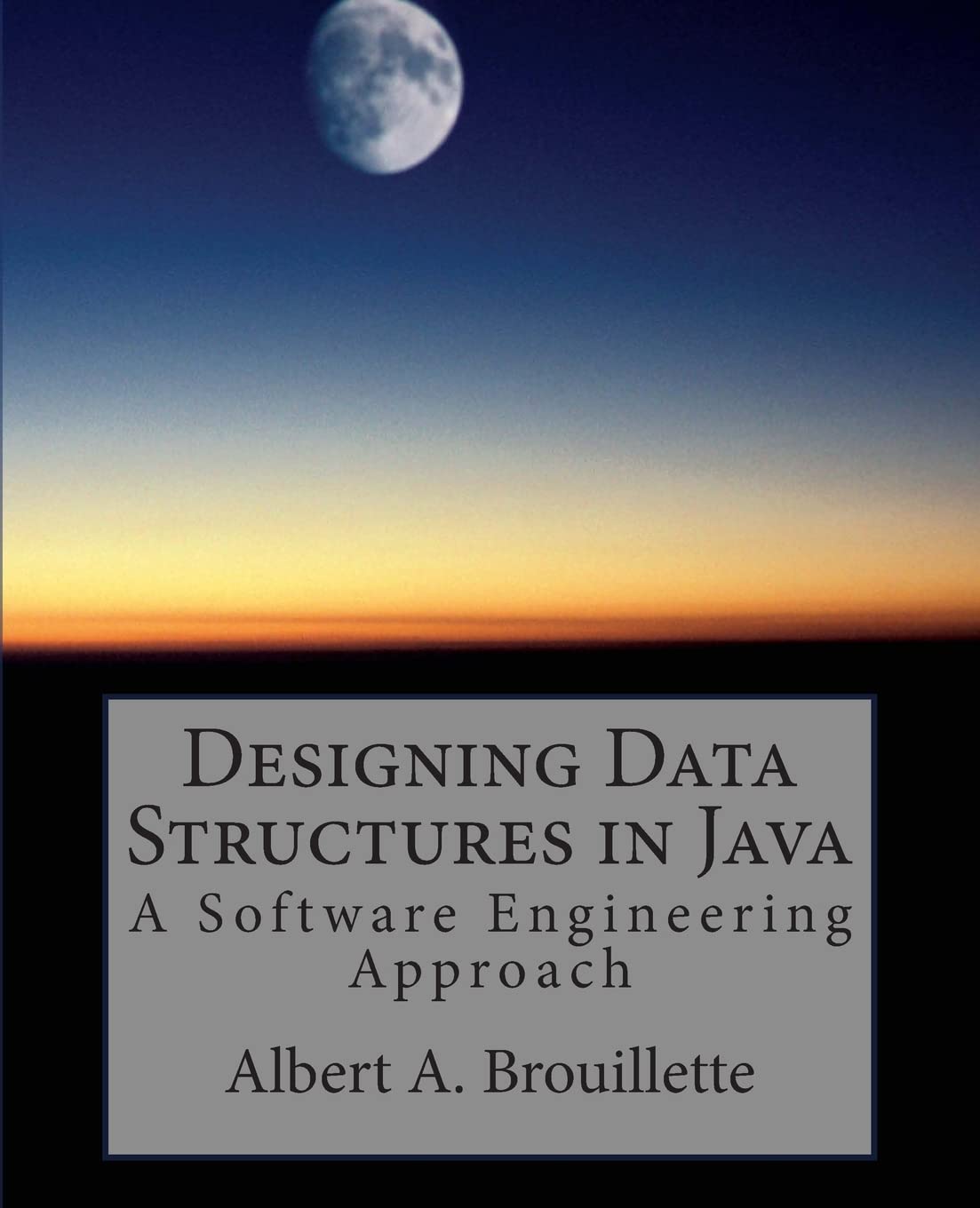 Designing Data Structures in Java: A Software Engineering Approach,Used