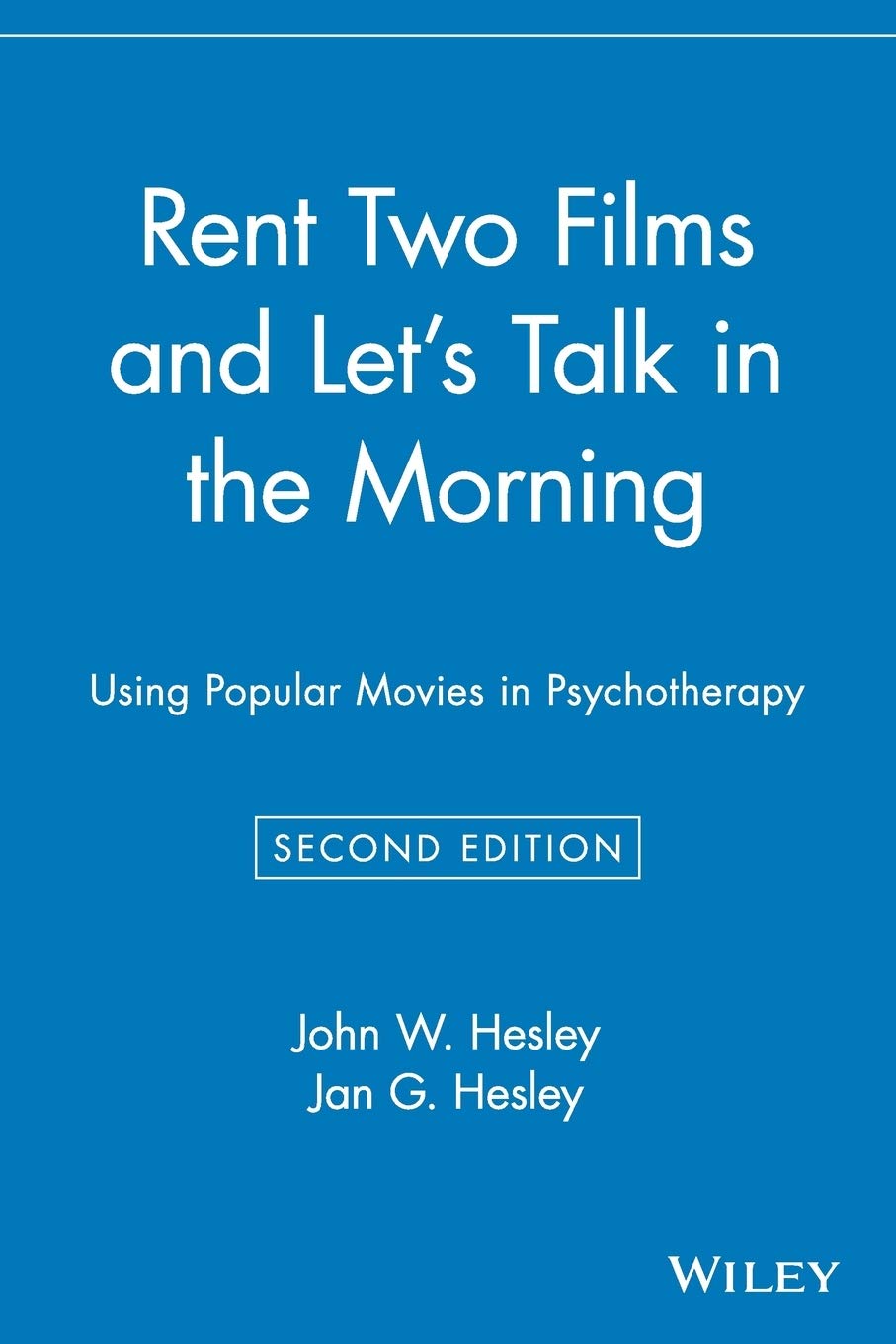 Rent Two Films And Let'S Talk In The Morning: Using Popular Movies In Psychotherapy, 2Nd Edition,New
