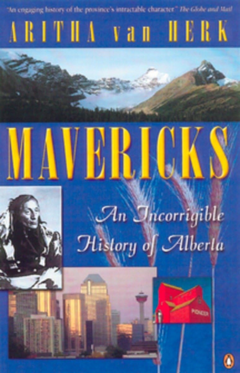 Mavericks: An Incorrigible History Of Alberta,Used